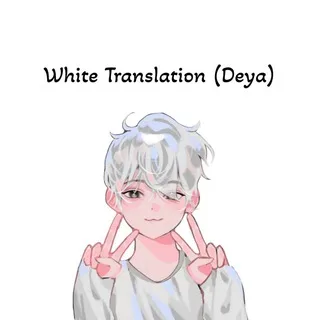 𝐖𝐡𝐢𝐭𝐞 ᴛʀᴀɴsʟᴀᴛɪᴏɴ (Deya)